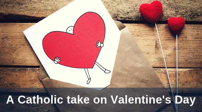 A Catholic Take On Valentines Day 